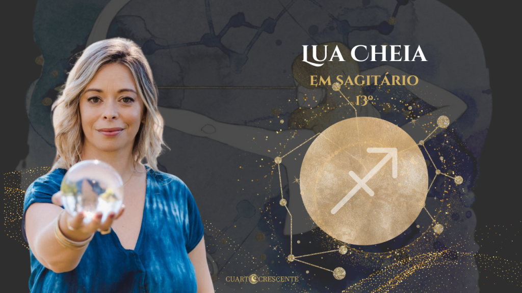 Astrologia, Tarot, Lua, Lua Cheia, Lua Cheia em Sagitário, Sagitário, CuartoCrescente, Ana Ameixoeiro